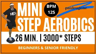 Easy Mini Step Aerobics | 125 BPM | 26 Min | Beginners & Senior Friendly | 3000* Steps