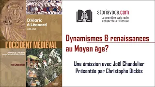 Dynamismes et... renaissances à l'époque médiévale ? avec Joël Chandelier [2/3]