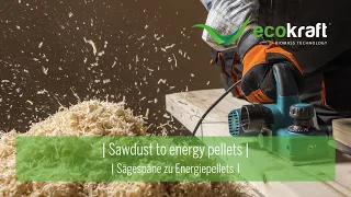 ECOKRAFT - Sawdust to energy pellets