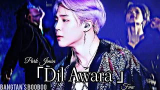 Park Jimin - Dil Awara 🥀「Fmv」