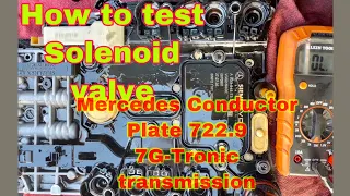 How to test Solenoid Valve on Conductor plate 722.9 transmission  7G-Tronic of Mercedes-Benz