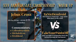 [ENG] XXV Anniversary Championship Warmup 1/4 - YaNieDendroid vs T4keYourPantsOff