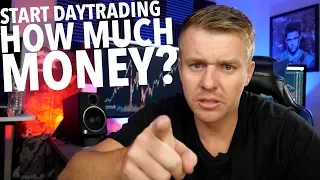 HOW MUCH MONEY TO START DAY TRADING!