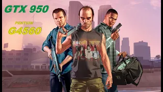 GTA V - GTX 950 - G4560 - Benchmark - 1080p 720p - Low VS Ultra