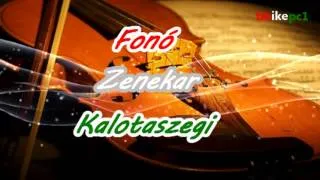 Fonó zenekar - Kalotaszegi dalszöveggel