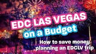 How much does EDC LAS VEGAS cost? EDCLV on a budget