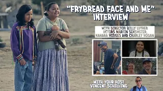 Frybread Face and Me: Interview w/ Billy Luther, Martin Sensmeier, Kahara Hodges & Charley Hogan