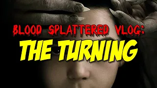The Turning (2020) - Blood Splattered Vlog (Horror Movie Review)