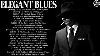 The Best Elegant Blues Songs Playlist 2023 - The Best Blues Songs Of All Time - Best of Slow Blues