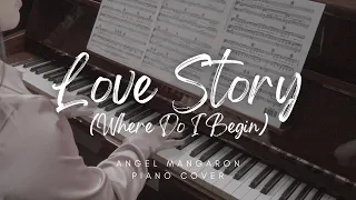 Love Story (Where Do I Begin) | Piano Cover by Angel Mangaron