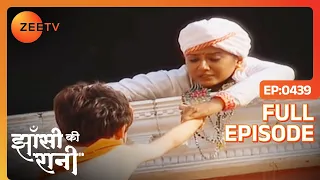 Jhansi Ki Rani | Ep.439 | Damodar की जान संकट में ! | Full Episode | ZEE TV