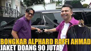 BONGKAR ALPHARD RAFFI AHMAD.. ADA JAKET 90JUTA.. SULTAN ANDARA GA ADA LAWAN