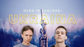 OLEG IR EVALDAS: KAIP MES Į UKRAINĄ VAŽIAVOM (2022)