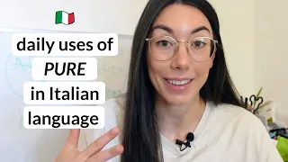 How to use Italian word "Pure" in daily conversation (Subtitles)