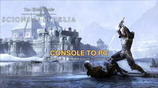 Should I Switch From Console To PC In ESO?