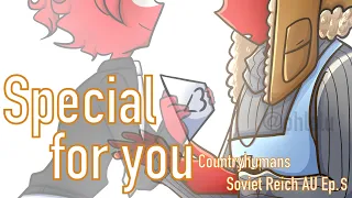 Special for you countryhumans (Soviet Reich AU Ep.S)