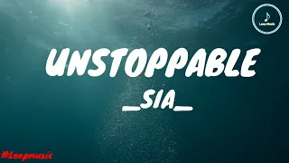 _Sia_ Unstoppable [Loop Music]2022