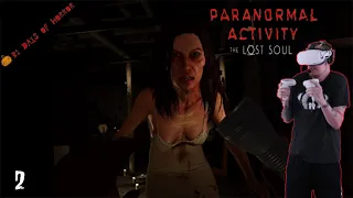 SHE IS COMING TO GET ME! | Paranormal Activity The Lost Soul | Part 2 | Oculus Quest 2 Gameplay