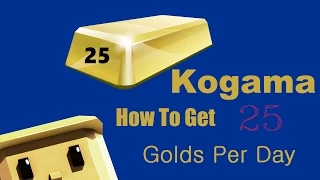 Kogama How To Get 25 Golds Per Day (2015)