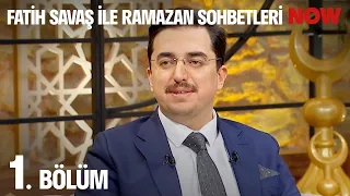 Fatih Savaş ile Ramazan Sohbetleri 1. Bölüm