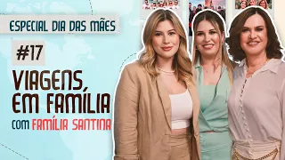 VIAGENS EM FAMÍLIA com Nina Secrets, Fabi e Marisa Santina | Let’s Bora Podcast #17