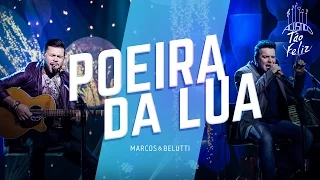 Marcos & Belutti - Poeira da Lua | DVD Acústico Tão Feliz