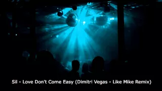 Sil - Love Don't Come Easy (Dimitri Vegas & Like Mike Remix)