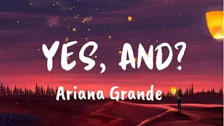 Ariana Grande - yes, and? (Lyrics)