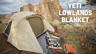 Yeti Lowlands Blanket Review for Camping