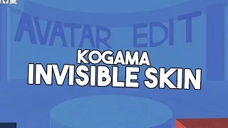 KOGAMA INVISIBLE SKIN - KOGAMA BUILD #1