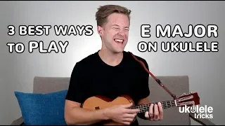 3 Best Ways to Play the E Major Chord on Ukulele (Barre Chord Lesson)