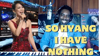 SO HYANG "I HAVE NOTHING" (Whitney Houston Cover) REACTION