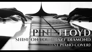 PINK FLOYD - SHINE ON YOU CRAZY DIAMOND (best piano cover)