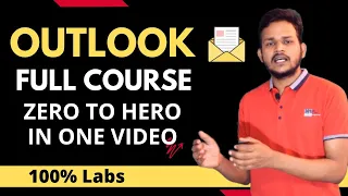 Microsoft Outlook  Full Course in one video with 100% Labs ||How to manage Outlook for a company?