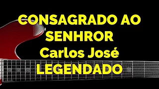 CONSAGRADO AO SENHOR - 432 | CARLOS JOSÉ E A HARPA CRISTÃ