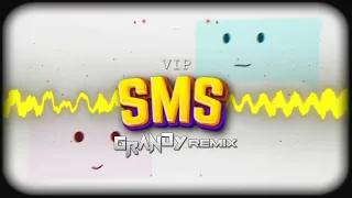 VIP - SMS (GRANDY Remix)