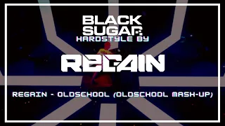 Regain - Oldschool (Oldschool Mash-Up) | Black Sugar 2021 | EQ Music