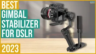 Best Gimbal Stabilizer For DSLR 2023 - Top 5 Best Gimbal Stabilizers For DSLR 2023