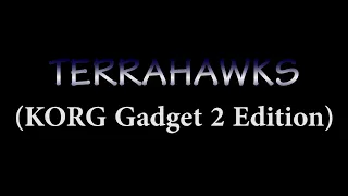 Terrahawks (KORG Gadget 2 Edition) + Theme Tutorial