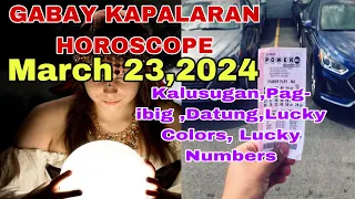 Gabay kapalaran Horoscope March 23,2024 Kalusugan,Pag-ibig ,Datung,Lucky Colors at Lucky Numbers