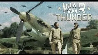 War Thunder #1 Два пилота."Бой на виражах..."