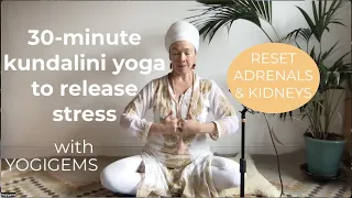 30 minute kundalini yoga to release stress | KIDNEYS & ADRENALS RESET | Yogigems