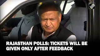 Rajasthan Polls: Tickets will be given only after feedback from people, says CM Gehlot