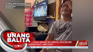 Lalaking gumagawa umano ng dental procedure kahit hindi lisensiyado, arestado | UB