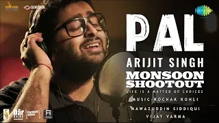 Pal | Feat - Arijit Singh | Nawazuddin Siddiqui | Monsoon Shootout | Rochak Kohli | Cocktail Music