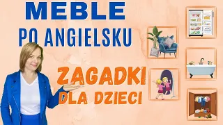 Angielskie zagadki - MEBLE| angielski dla dzieci