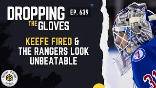 Keefe Fired + The Rangers Look Unbeatable - DTG - [Ep.639]