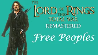Free Peoples Faction Overview and Guide - Lord of the Rings Total War Remastered - Rome Remastered