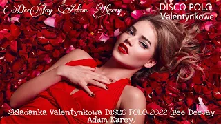 Odlotowy Mix Disco Polo (2022) vol 7 Specjal Mix Valentine