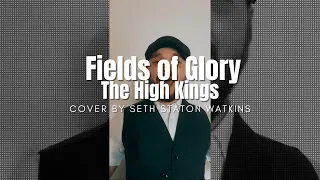 Fields of Glory - The High Kings (Cover) by Seth Staton Watkins